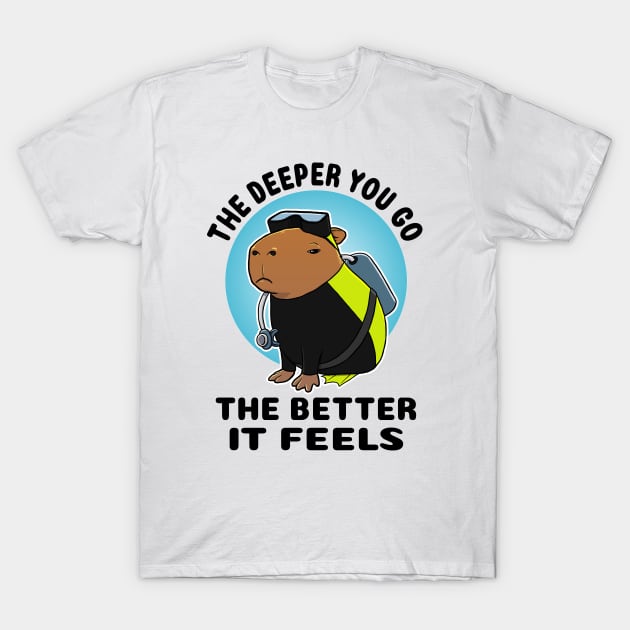 The deeper you go the better it feels Capybara Scuba Diver T-Shirt by capydays